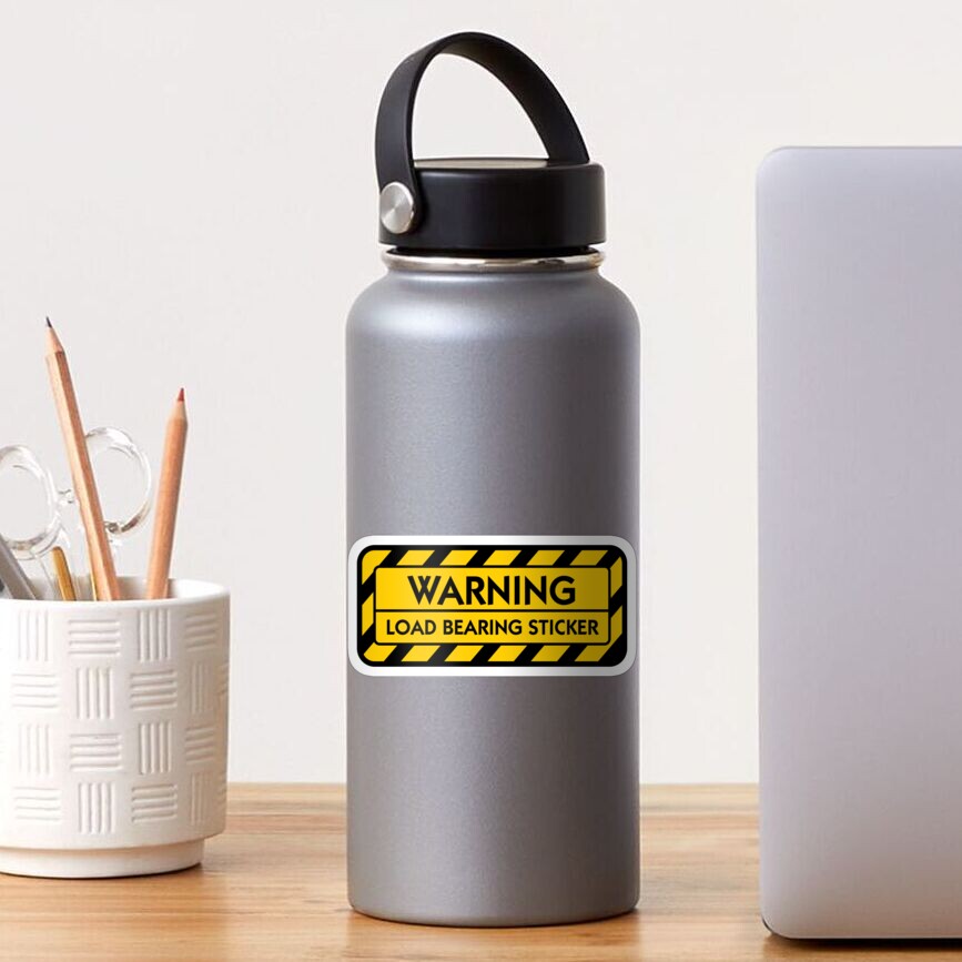 WARNING: Load Bearing Sticker Sticker