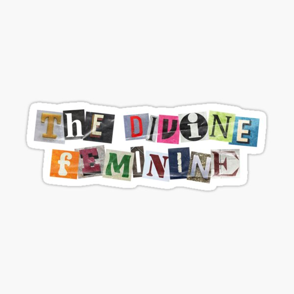 The Divine Feminine Ransom Note Sticker