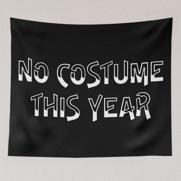 Item preview, No costume this year - last minute halloween costume, anti-costume designed and sold by LookFrog.