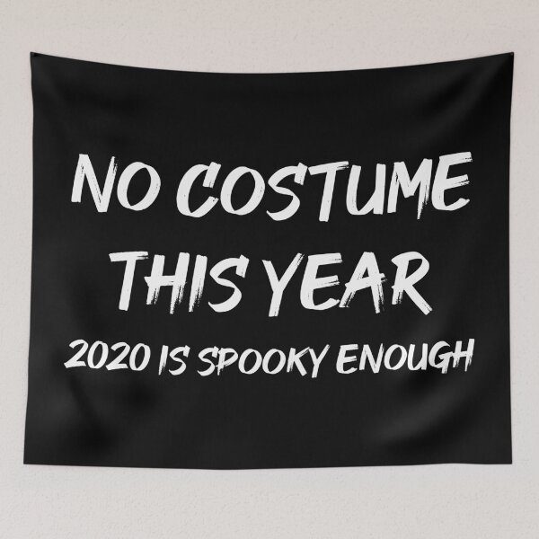 Item preview, No costume this year 2020 is spooky enough - simple costume, last minute halloween costume designed and sold by LookFrog.