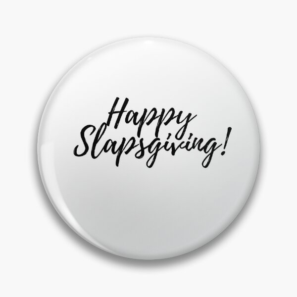 Item preview, Happy Slapsgiving,funny slogan designed and sold by Andreea Oprea.