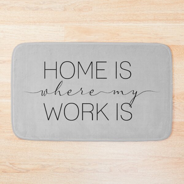 Item preview, Home is where my work is designed and sold by camilacarvalho.