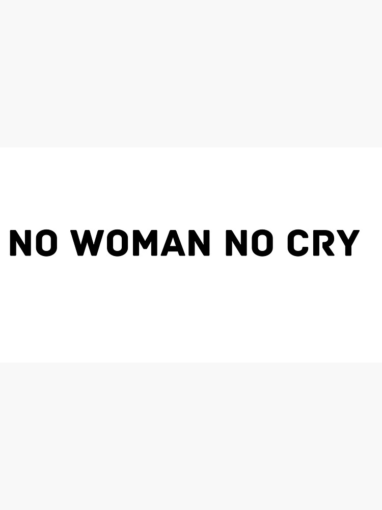 No Woman No Cry - No Woman No Cry - Sticker