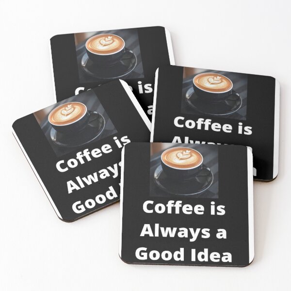 Item preview, COFFEE IS ALWAYS A GOOD IDEA designed and sold by findsbyjune374.