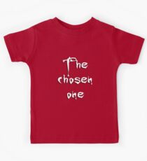 The chosen one Kids Tee