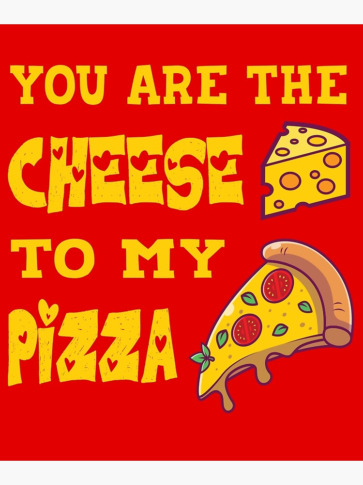 Carte De Vœux Vous Etes Le Fromage A Ma Citation De Pizza Drole De Pizza Avec Une Idee De Cadeau Drole De Conception Illustree Unique Pour Les Amateurs De Pizza