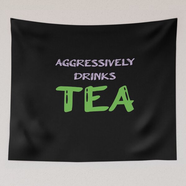 Item preview, Aggressively Drinks Tea , Cute Gift For Tea Lovers designed and sold by awesomedraw.