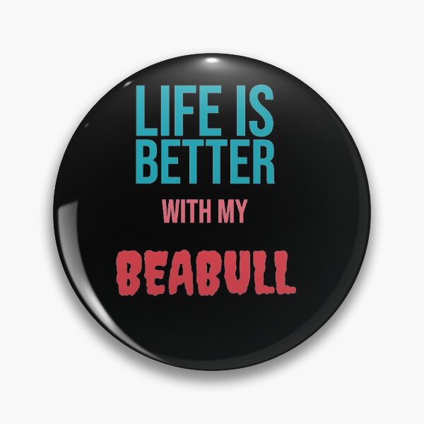 Item preview, Life is Better with my BEABULL designed and sold by amrmab.