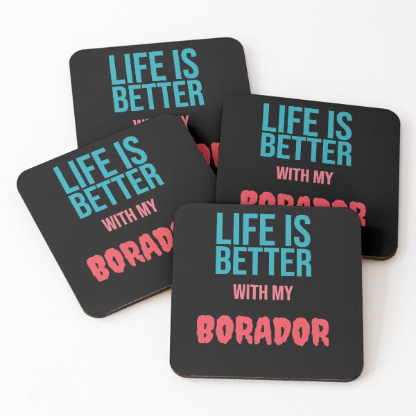 Item preview, Life is Better with my BORADOR designed and sold by amrmab.