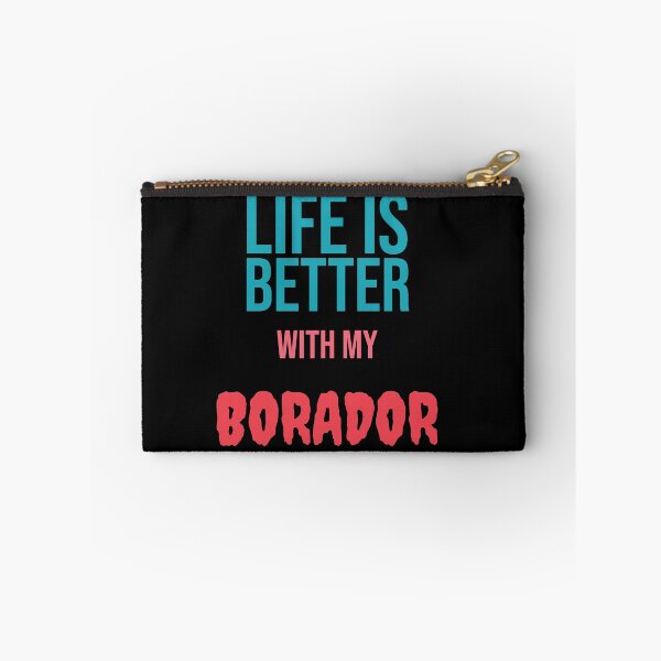 Item preview, Life is Better with my BORADOR designed and sold by amrmab.