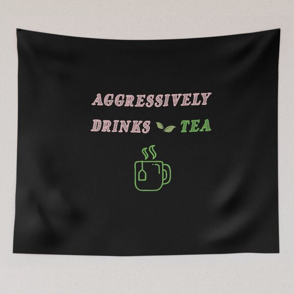 Item preview, Aggressively Drinks Tea , Cute Gift For Tea Lovers designed and sold by awesomedraw.