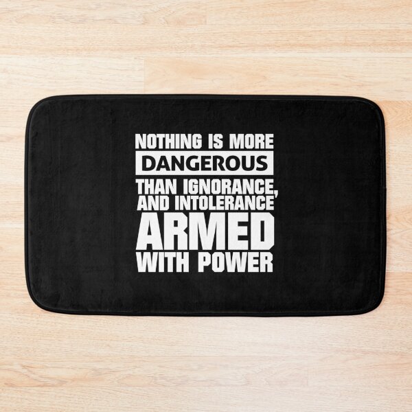 Item preview, There is nothing more dangerous than ignorance and intolerance designed and sold by phassystore.