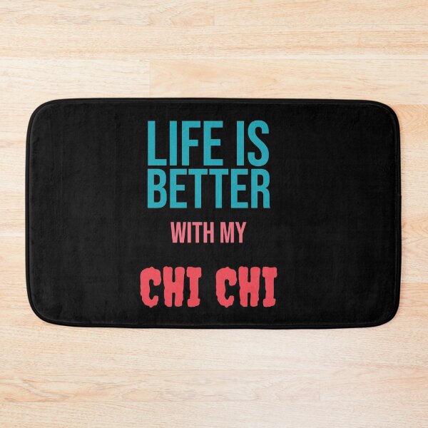 Item preview, Life is Better with my CHI CHI designed and sold by amrmab.