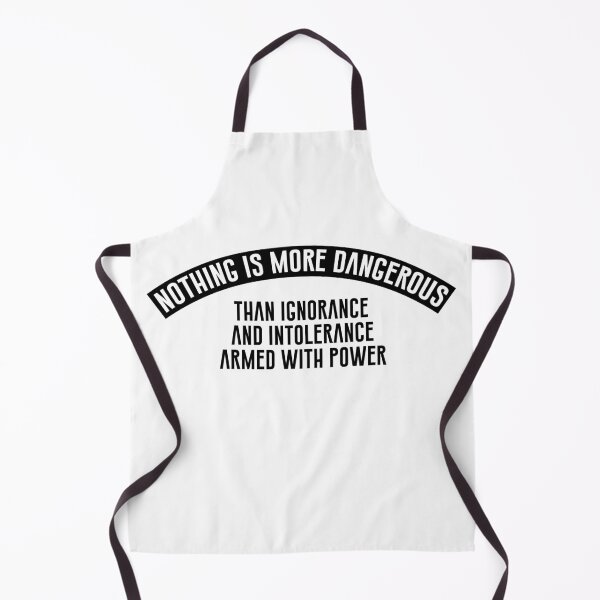 Item preview, There is nothing more dangerous than ignorance and intolerance designed and sold by phassystore.