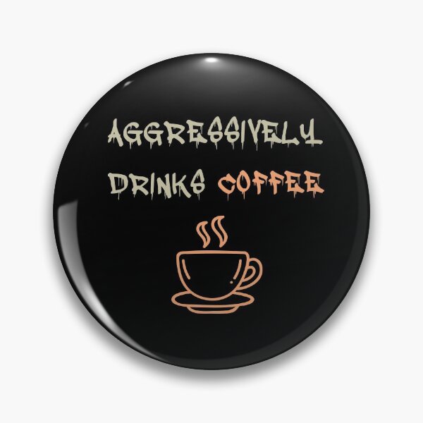 Item preview, Aggressively Drinks Coffee , Cute Gift For Coffee Lovers designed and sold by awesomedraw.