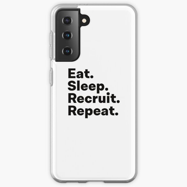 Eat Sleep Recruit Repeat Samsung Galaxy Soft Case