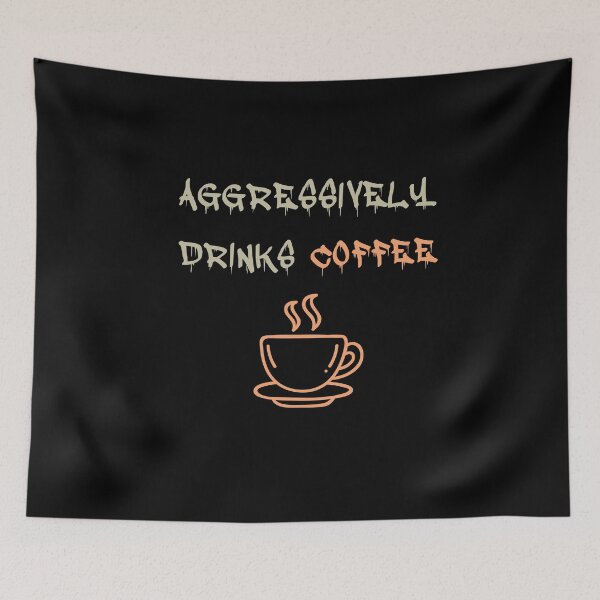 Item preview, Aggressively Drinks Coffee , Cute Gift For Coffee Lovers designed and sold by awesomedraw.