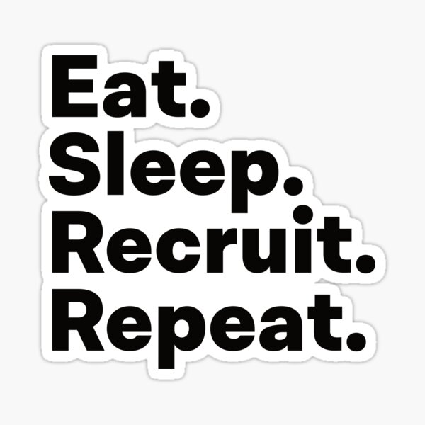 Item preview, Eat Sleep Recruit Repeat designed and sold by teesaurus.