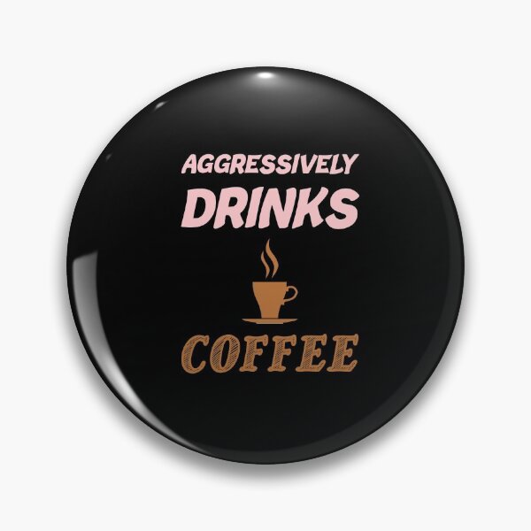 Item preview, Aggressively Drinks Coffee , Cute Gift For Coffee Lovers designed and sold by awesomedraw.