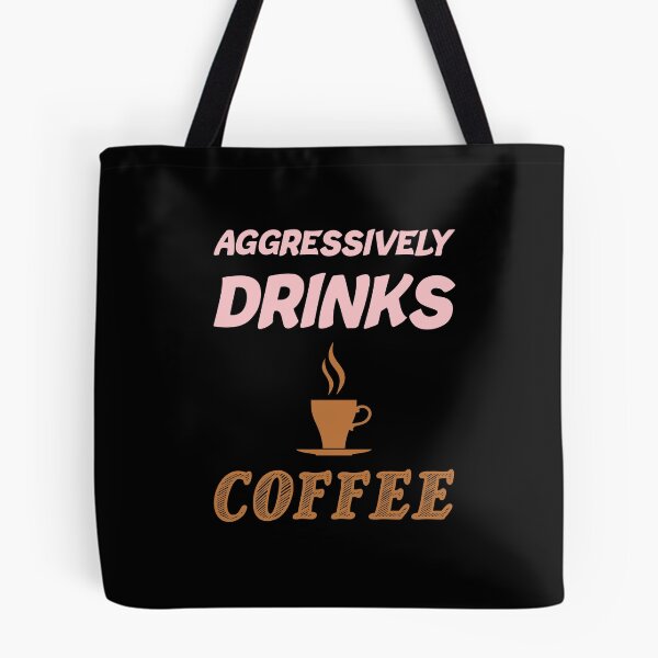 Item preview, Aggressively Drinks Coffee , Cute Gift For Coffee Lovers designed and sold by awesomedraw.