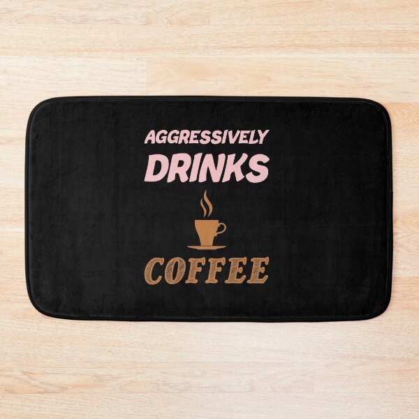 Item preview, Aggressively Drinks Coffee , Cute Gift For Coffee Lovers designed and sold by awesomedraw.