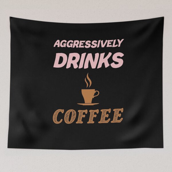 Item preview, Aggressively Drinks Coffee , Cute Gift For Coffee Lovers designed and sold by awesomedraw.