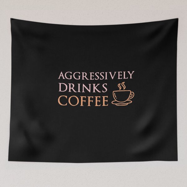 Item preview, Aggressively Drinks Coffee , Cute Gift For Coffee Lovers designed and sold by awesomedraw.