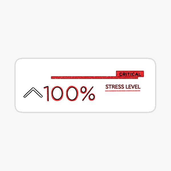 100% Stress level Sticker