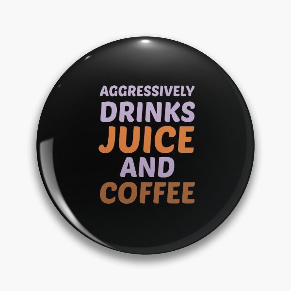 Item preview, Aggressively Drinks Juice And Coffee , Cute Gift For Juice And Coffee Lovers designed and sold by awesomedraw.