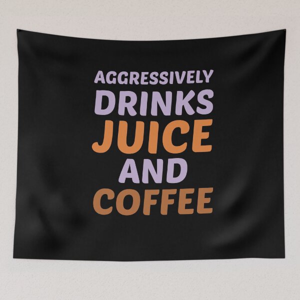 Item preview, Aggressively Drinks Juice And Coffee , Cute Gift For Juice And Coffee Lovers designed and sold by awesomedraw.