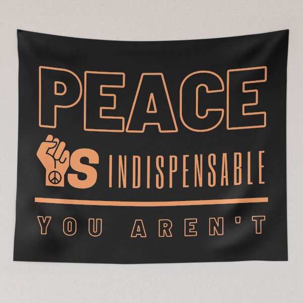 Item preview, Peace is Indispensable you aren't designed and sold by Spicy Chilli.