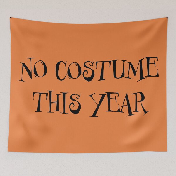 Item preview, No costume this year - last minute halloween costume, anti-costume designed and sold by LookFrog.