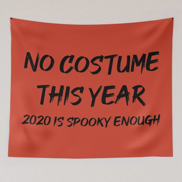 Item preview, no costume this year 2020 is spooky enough - simple costume, last minute halloween costume designed and sold by LookFrog.