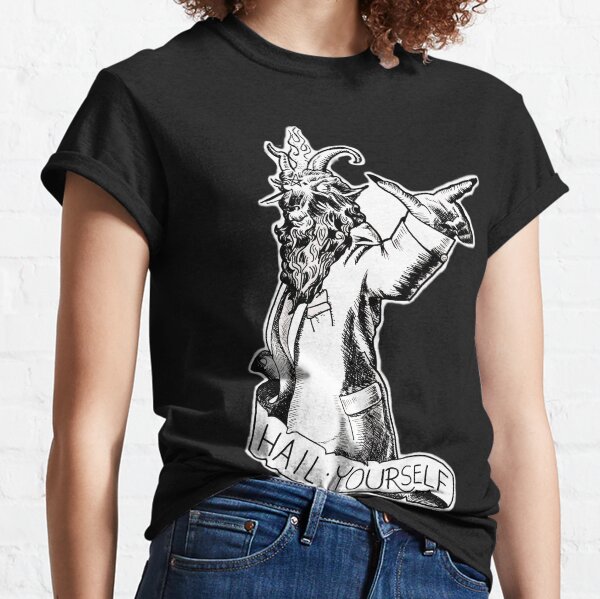 Hail Yourself! Classic T-Shirt