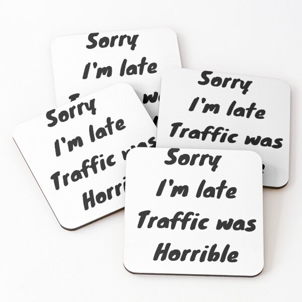 Item preview, Funny White Lie party, Quotes - Sorry I’m late Traffic was Horrible T-Shirt designed and sold by Bachirdz.