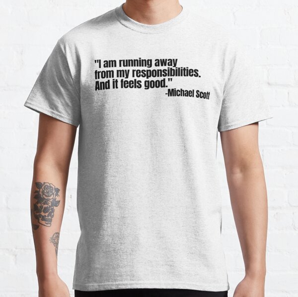 Running away from my responsibilities  Classic T-Shirt