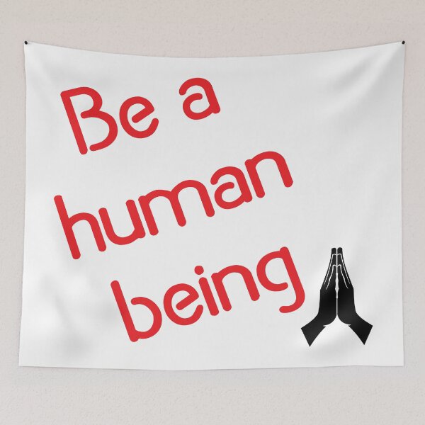 Item preview, Be a human being  designed and sold by LM GRAPHIC.