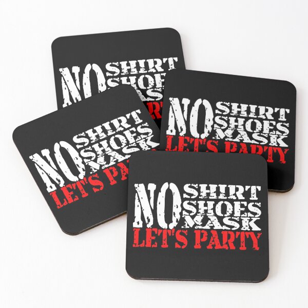 Item preview, NO SHIRT NO SHOES NO MASK LET'S PARTY designed and sold by CRINGEWORTHY TEES.