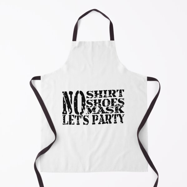Item preview, NO SHIRT NO SHOES NO MASK LET'S PARTY designed and sold by CRINGEWORTHY TEES.