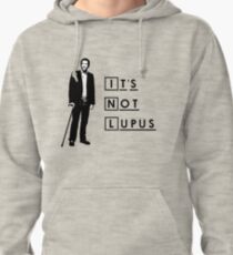 Dr House - It's Not Lupus Pullover Hoodie