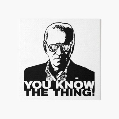 Biden CMon Man You Know The Thing WTFBrahh Art Board Print
