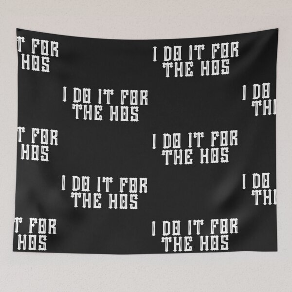 Item preview, I Do It For The Hos designed and sold by WorldPrintTees.