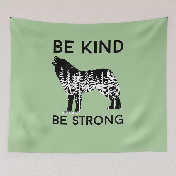 Item preview, Be Kind Be Strong Wolf Design for Nature Lovers designed and sold by Hopscotch Shop Designs.