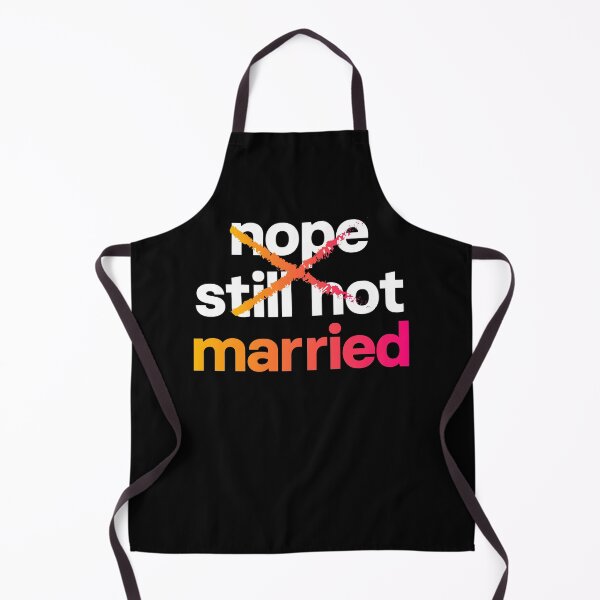 Item preview, Married. Nope Still Not Married. designed and sold by Uppercase Tees.