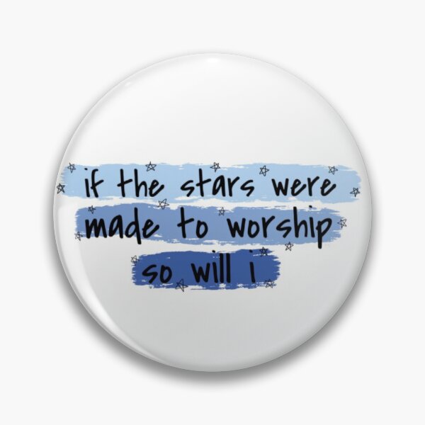 Item preview, If the stars were made to worship so will I designed and sold by Sunflowerdawn.