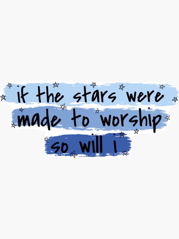 Thumbnail 3 of 3, Sticker, If the stars were made to worship so will I designed and sold by Sunflowerdawn.