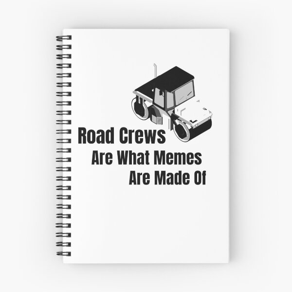 Item preview, Road Crews are what memes are made of  designed and sold by ZaysEnd.