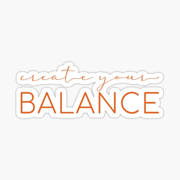 Create Your Balance in Orange Sticker