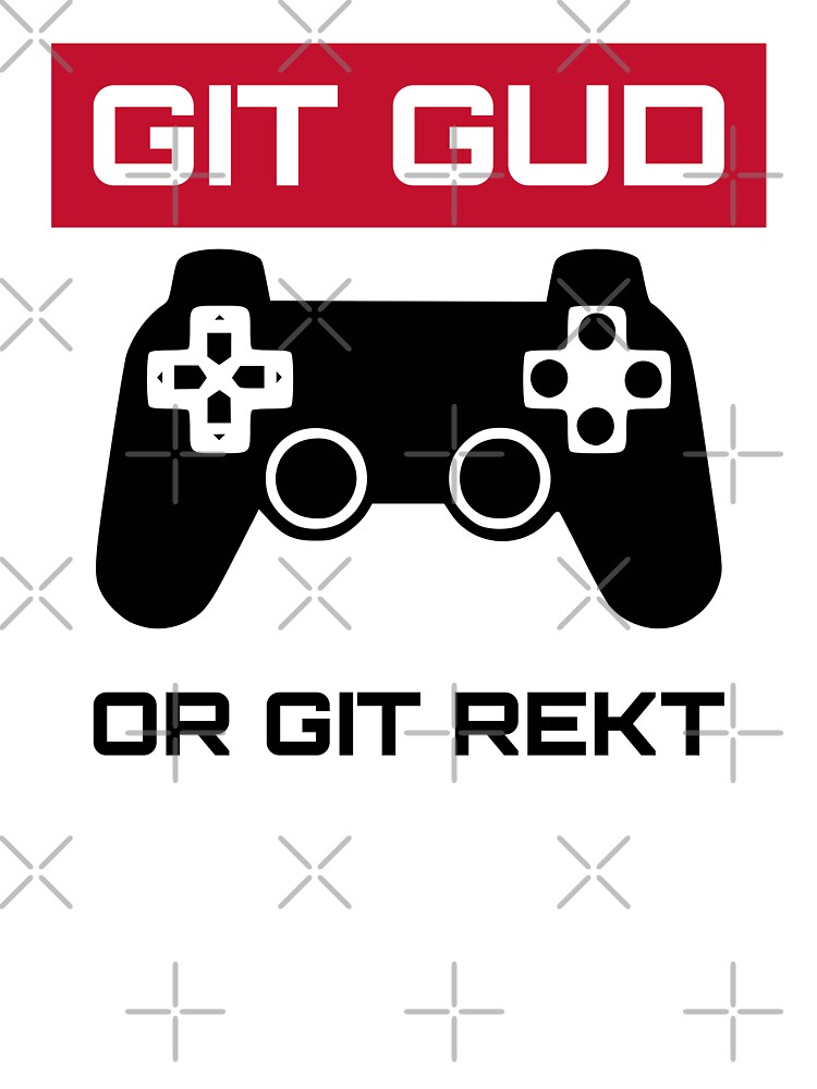 Git Gud Or Git Rekt - Git Gud - Sticker