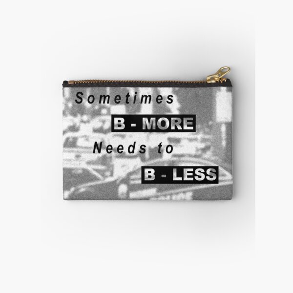 Item preview, Sometimes B-more Needs to B-less designed and sold by floor3design.